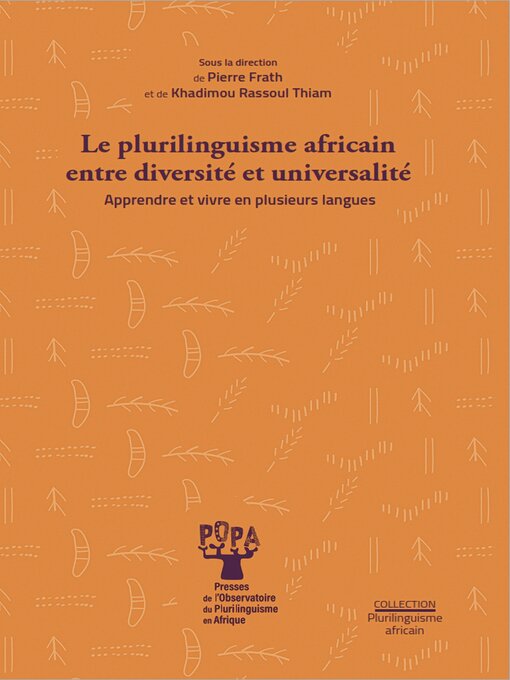 Title details for Le plurilinguisme africain  entre diversité et universalité by Pierre Frath et Khadimou Rassoul Thi - Available